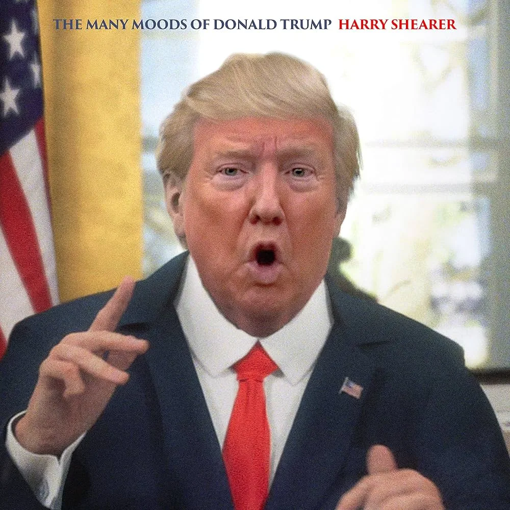 Harry Shearer, The Many Moods of Donald Trump